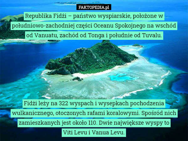 Republika Fidżi – państwo wyspiarskie, położone w południowo-zachodniej...