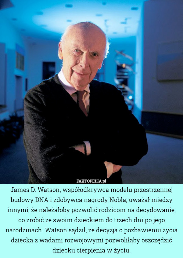 James D. Watson, współodkrywca modelu przestrzennej budowy DNA i zdobywca...