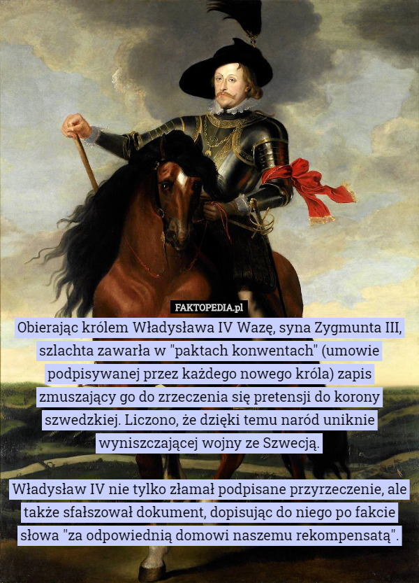 Obierając królem Władysława IV Wazę, syna Zygmunta III, szlachta nie chcąc...