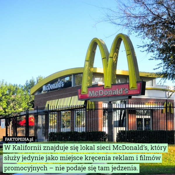 W Kalifornii znajduje się lokal sieci McDonald’s, który służy jedynie jako...