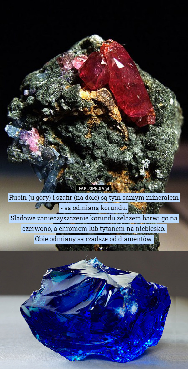 Rubin (u góry) i szafir (na dole) są tym samym minerałem - są odmianą...