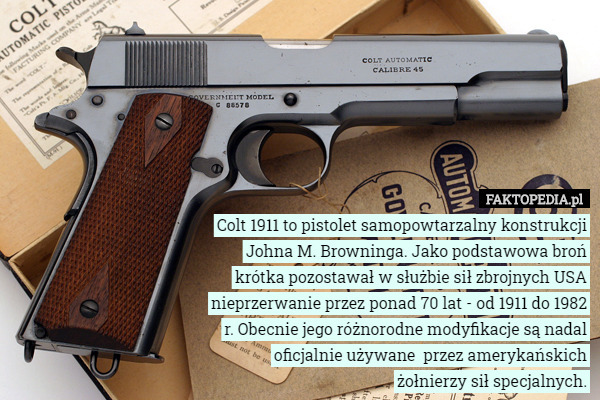 Colt 1911 to pistolet samopowtarzalny konstrukcji Johna M. Browninga. Jako...