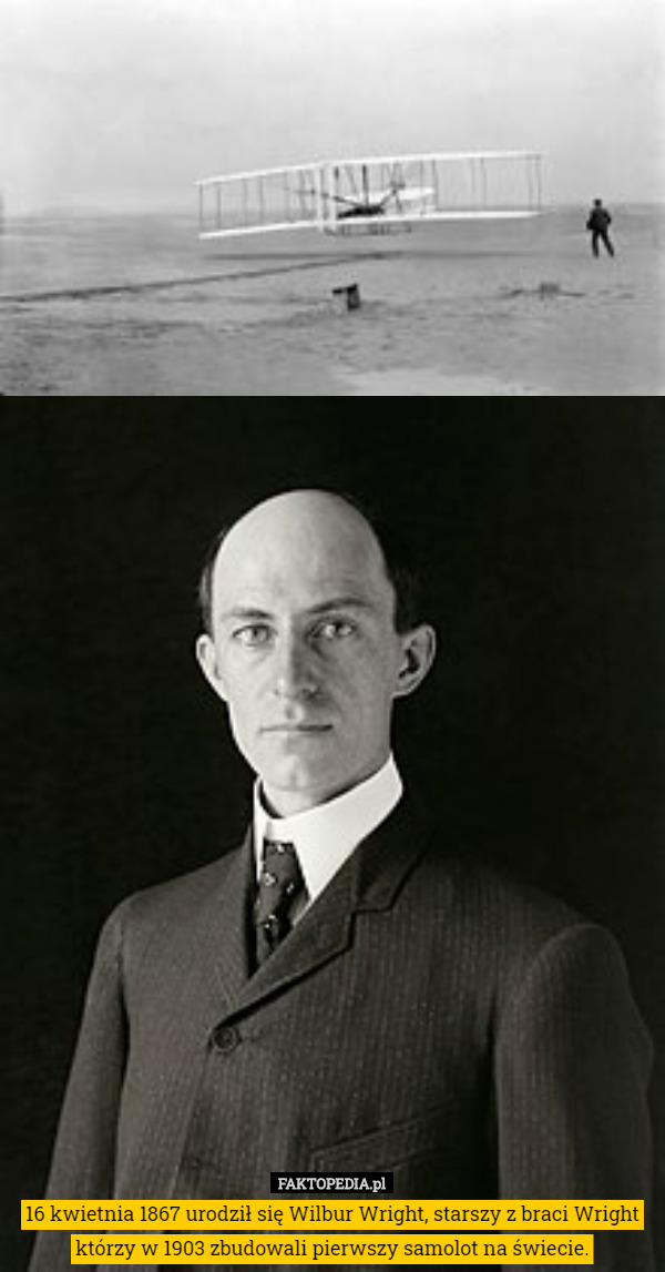16 kwietnia 1867 urodził się Wilbur Wright, starszy z braci Wright którzy