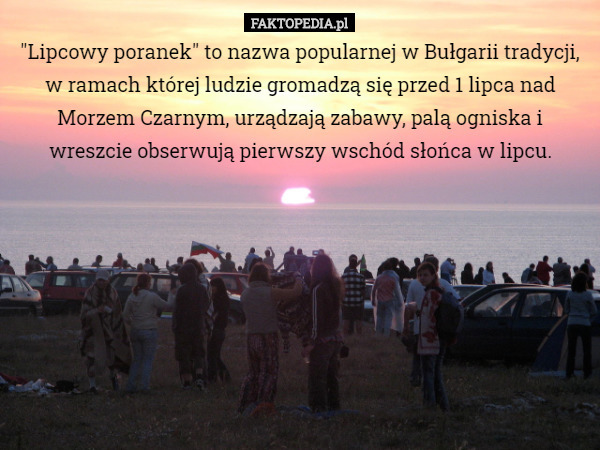 "Lipcowy poranek" to nazwa popularnej w Bułgarii tradycji, w ramach...
