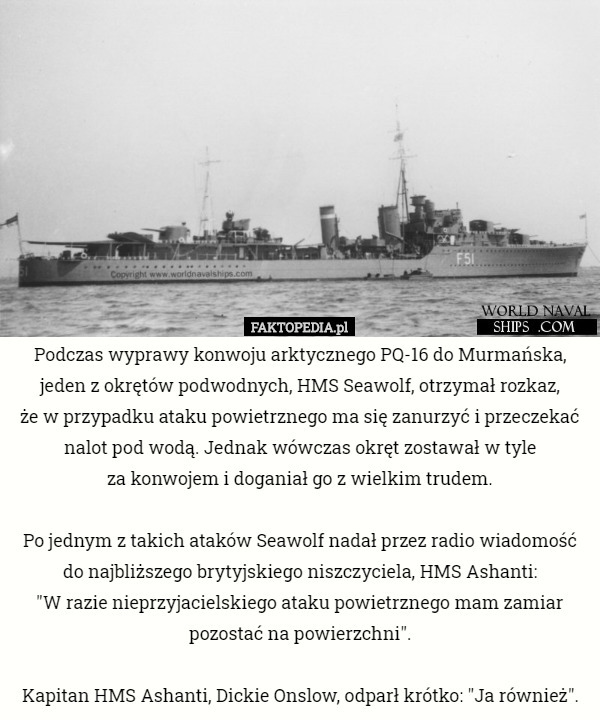 Podczas wyprawy konwoju arktycznego PQ-16 do Murmańska, jeden z okrętów...