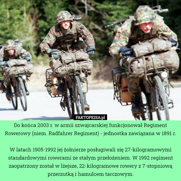 Do końca 2003 r. w armii szwajcarskiej funkcjonował Regiment Rowerowy...