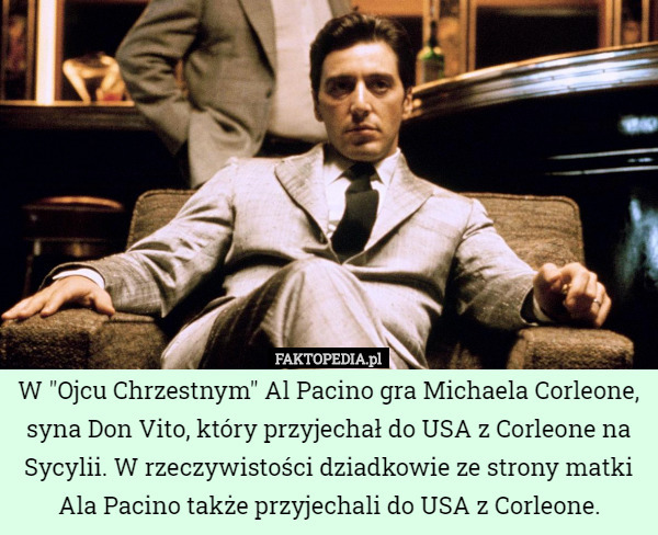 W "Ojcu Chrzestnym" Al Pacino gra Michaela Corleone, syna Don...