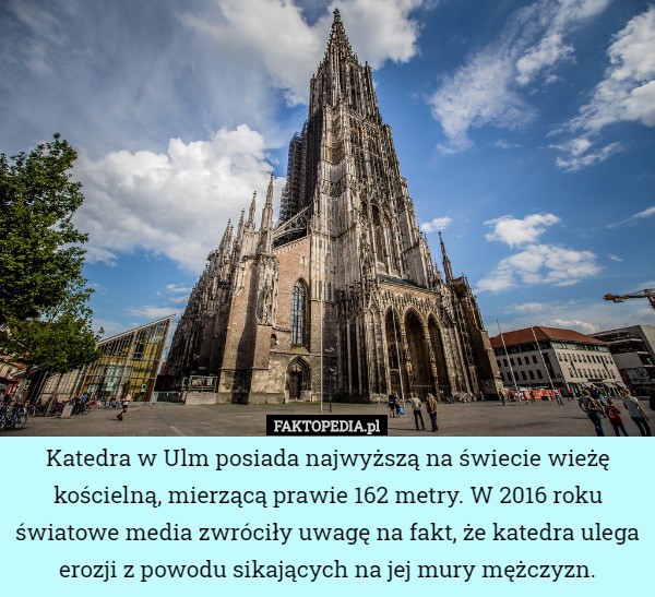 Katedra w Ulm posiada najwyższą na świecie wieżę kościelną, mierzącą prawie...