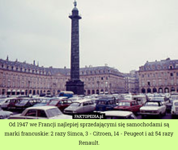 Od 1947 we Francji najlepiej sprzedającymi się samochodami są marki francuskie:
