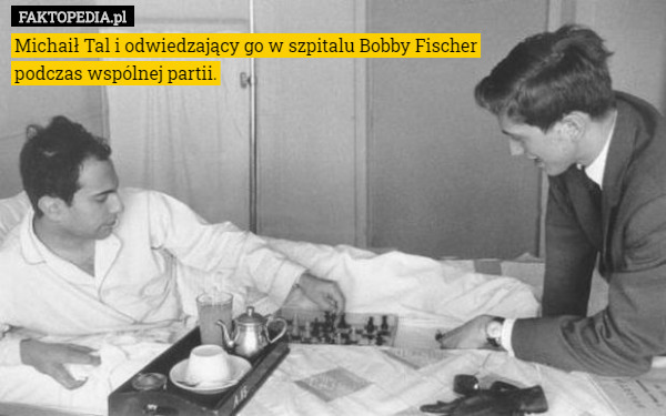 Michaił Tal i odwiedzający go w szpitalu Bobby Fischer podczas wspólnej...
