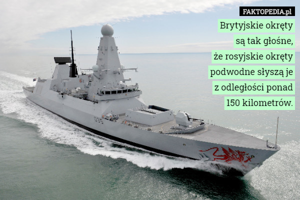 Brytyjskie okręty są tak głośne, że rosyjskie okręty podwodne...