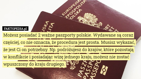 Możesz posiadać 2 ważne paszporty polskie. Wydawane są coraz częściej, co...