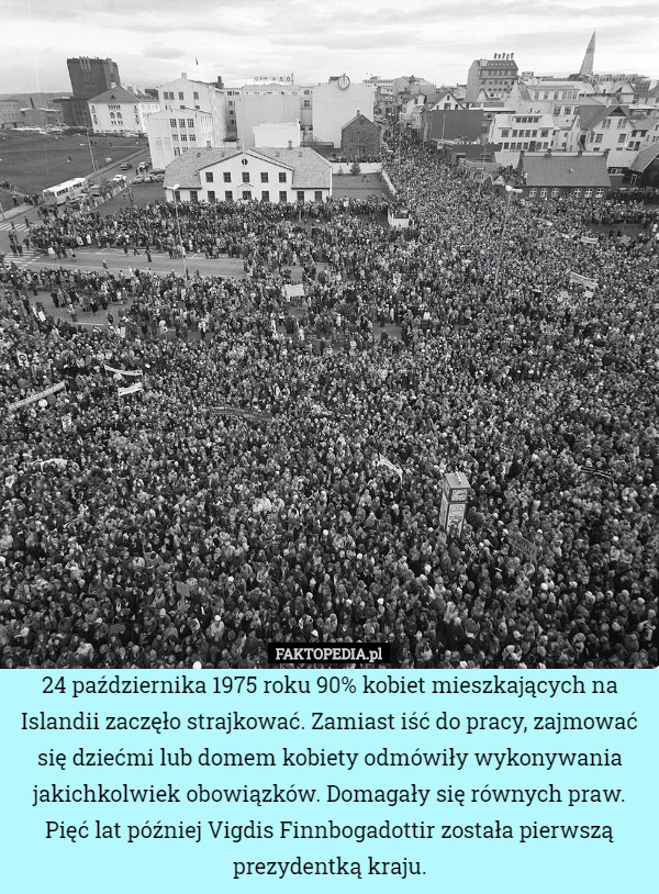 24 października 1975 roku 90% kobiet mieszkających na Islandii zaczęło strajkować.