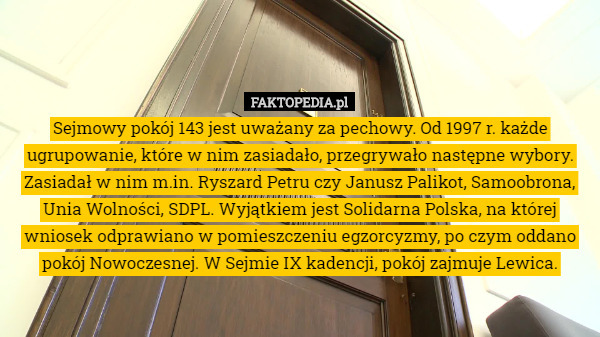 Sejmowy pokój 143 jest uważany za pechowy. Od 1997 r. każde ugrupowanie...