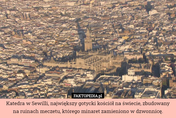 Katedra w Sewilli, największy gotycki kościół na świecie, zbudowany na ruinach...
