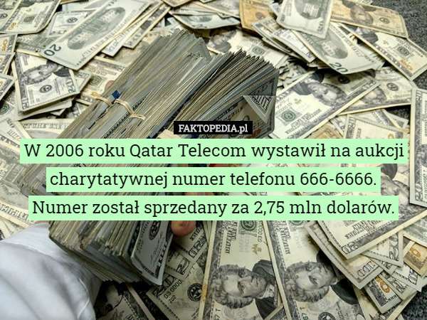 W 2006 roku Qatar Telecom wystawił na aukcji charytatywnej numer telefonu...