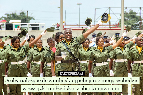 Osoby należące do zambijskiej policji nie mogą wchodzić w związki...