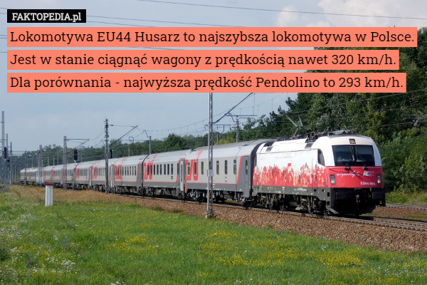 Lokomotywa EU44 Husarz to najszybsza lokomotywa w Polsce. Jest w stanie...