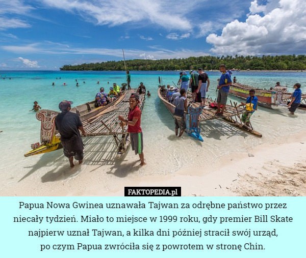 Papua Nowa Gwinea uznawała Tajwan za odrębne państwo przez niecały...