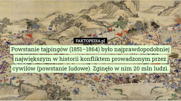 Powstanie tajpingów (1851–1864) było najprawdopodobniej największym w historii