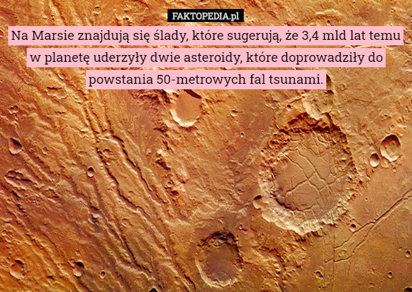Na Marsie znajdują się ślady, które sugerują, że 3,4 mld lat temu w planetę...