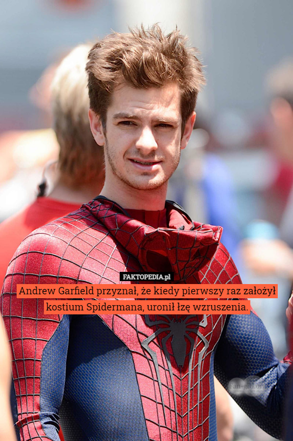 Andrew Garfield przyznał, że kiedy pierwszy raz założył kostium Spidermana,
