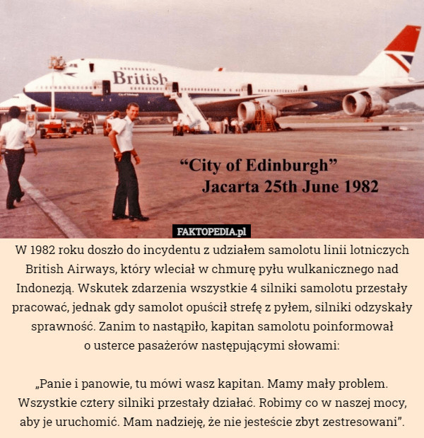 W 1982 roku doszło do incydentu z udziałem samolotu linii lotniczych British...