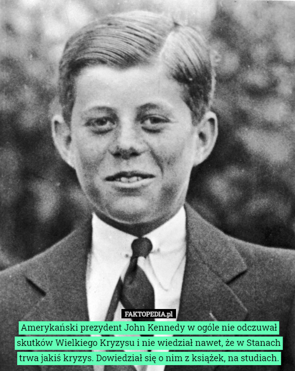 Amerykański prezydent John Kennedy w ogóle nie odczuwał skutków Wielkiego...
