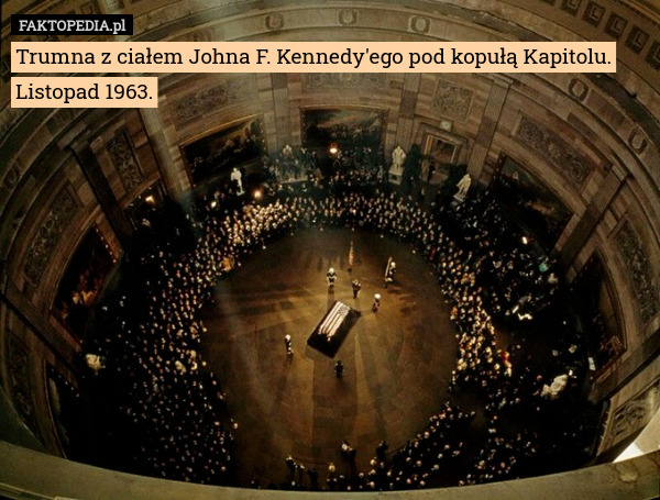 Trumna z ciałem Johna F. Kennedy'ego pod kopułą Kapitolu. Listopad