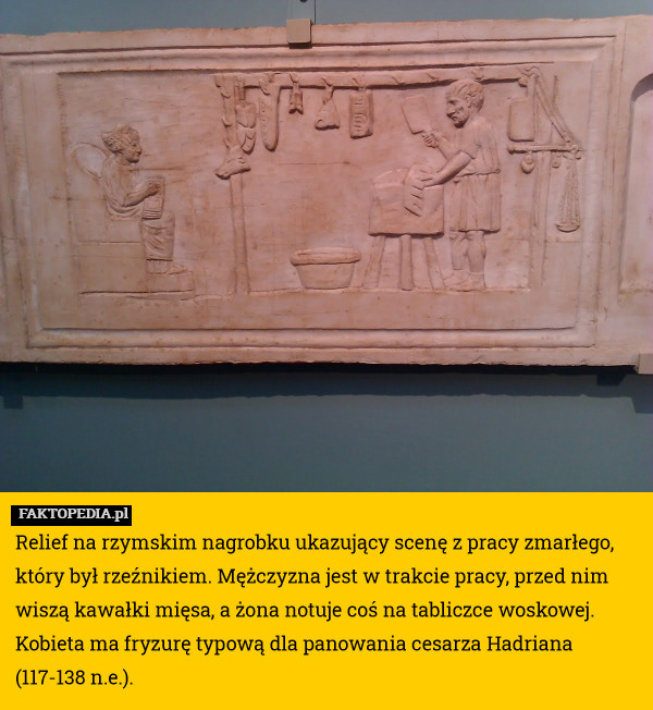 Relief na rzymskim nagrobku ukazujący scenę z pracy zmarłego, który był