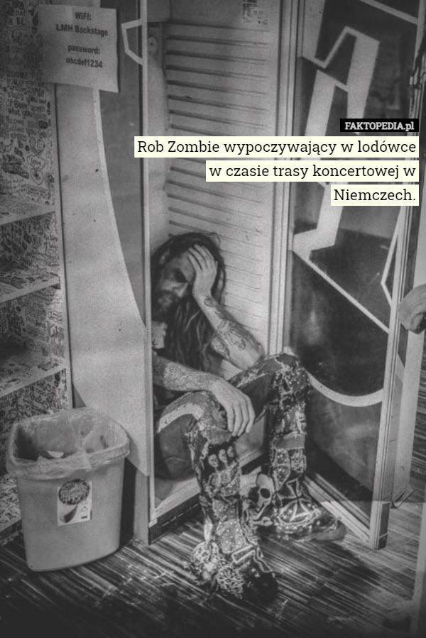 Rob Zombie wypoczywający w lodówce w czasie trasy koncertowej...