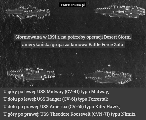 Sformowana w 1991 r. na potrzeby operacji Desert Storm amerykańska grupa...