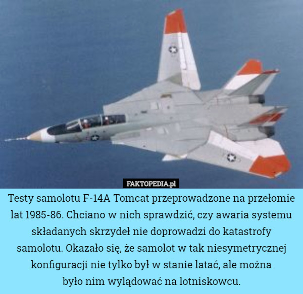 Testy samolotu F-14A Tomcat przeprowadzone na przełomie lat 1985-86. Chciano...