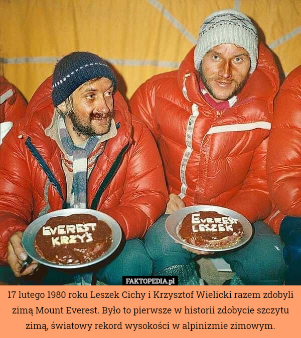 17 lutego 1980 roku Leszek Cichy i Krzysztof Wielicki razem zdobyli...