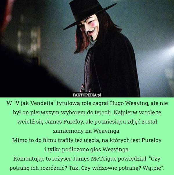 W "V jak Vendetta" tytułową rolę zagrał Hugo Weaving, ale nie...