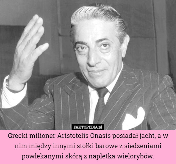Grecki milioner Aristotelis Onasis posiadał jacht, a w nim między innymi...