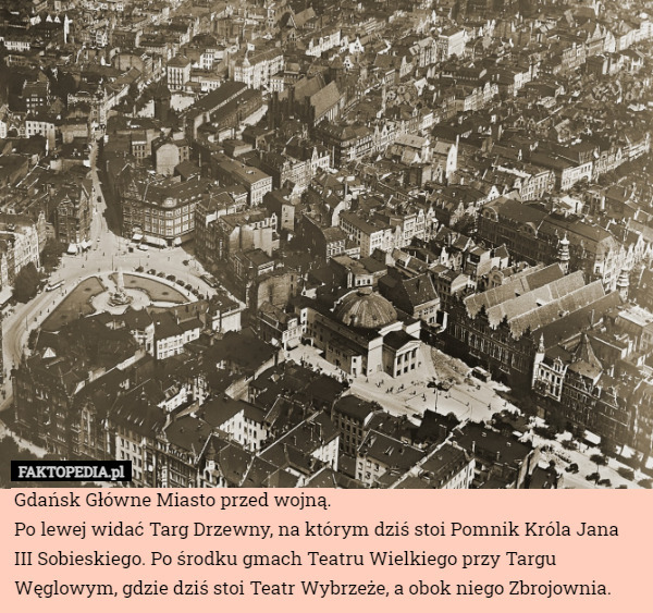 Gdańsk Główne Miasto przed wojną.
Po lewej widać Targ Drzewny, na którym