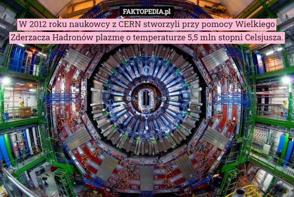 W 2012 roku naukowcy z CERN stworzyli przy pomocy Wielkiego Zderzacza Hadronów...