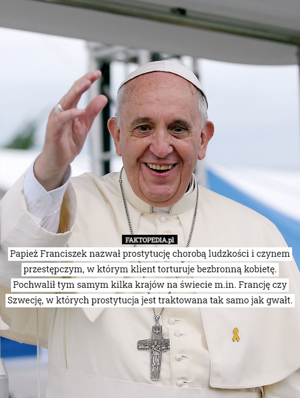 Papież Franciszek nazwał prostytucję chorobą ludzkości i czynem przestępczym