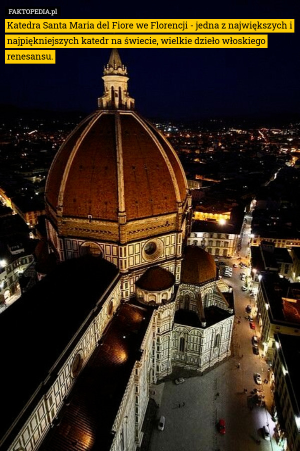 Katedra Santa Maria del Fiore we Florencji - jedna z największych i najpiękniejszych