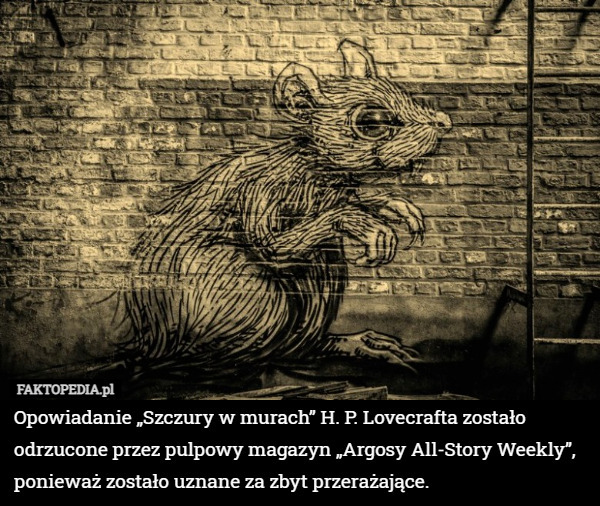 Opowiadanie „Szczury w murach” H. P. Lovecrafta zostało odrzucone przez pulpowy...