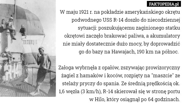 W maju 1921 r. na pokładzie amerykańskiego okrętu podwodnego USS R-14 doszło...