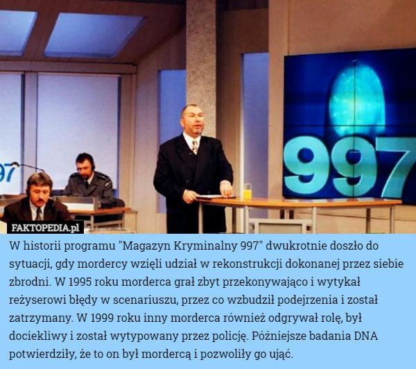 W historii programu "Magazyn Kryminalny 997" dwukrotnie doszło do...