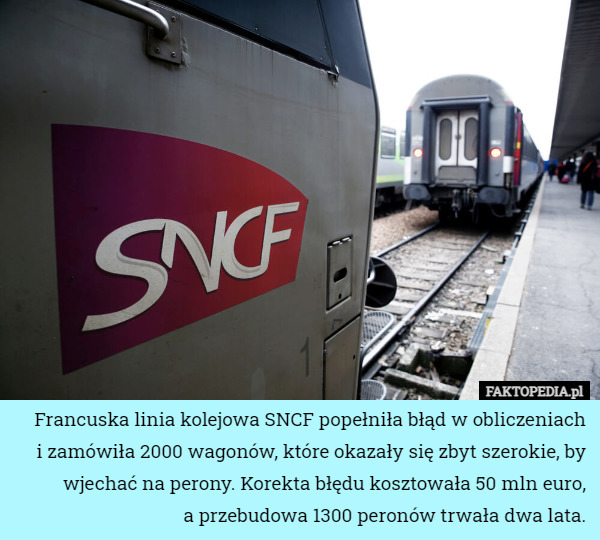 Francuska linia kolejowa SNCF popełniła błąd w obliczeniach i zamówiła 2000...