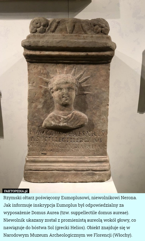Rzymski ołtarz poświęcony Eumoplusowi, niewolnikowi Nerona. Jak informuje...