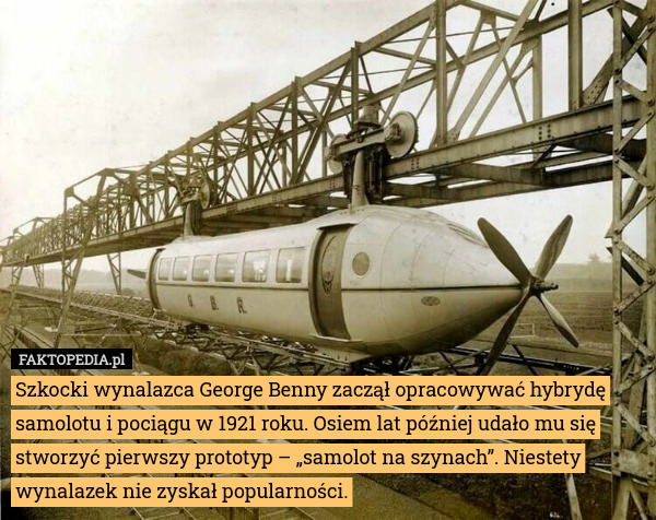 Szkocki wynalazca George Benny zaczął opracowywać hybrydę samolotu i pociągu