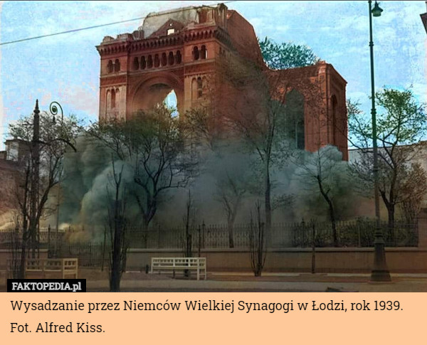 Wysadzanie przez Niemców Wielkiej Synagogi w Łodzi, rok 1939. Fot. Alfred...