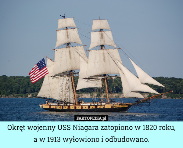 Okręt wojenny USS Niagara zatopiono w 1820 roku, a w 1913 wyłowiono...