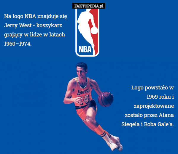 Na logo NBA znajduje się Jerry West - koszykarz grający w lidze w latach...
