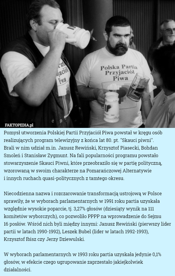 Pomysł utworzenia Polskiej Partii Przyjaciół Piwa powstał w kręgu osób realizujących...